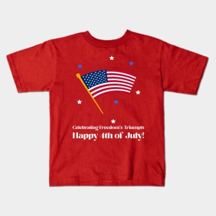 Celebrating Freedom's Triumph, Happy 4th of July! Patriotic Kids T-Shirt